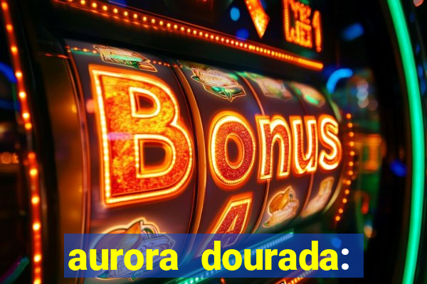 aurora dourada: retorno pdf